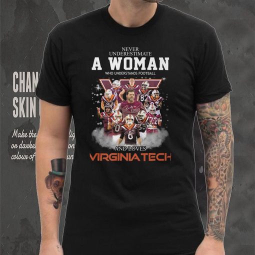 Never Underestimate A Woman Who Understands Football 8 Es And Loves Virginia Tech Shirt