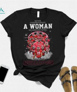 Never Underestimate A Woman Who Understands Football And Loves Bulldogs T Shirt
