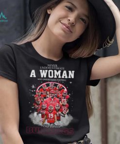 Never Underestimate A Woman Who Understands Football And Loves Bulldogs T Shirt
