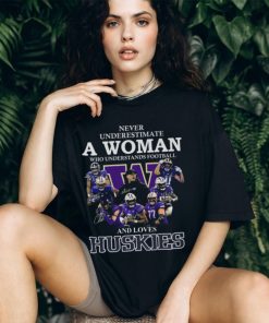 Never Underestimate A Woman Who Understands Football And Loves Huskies T Shirt