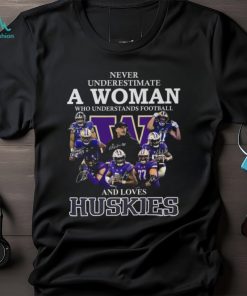 Never Underestimate A Woman Who Understands Football And Loves Huskies T Shirt