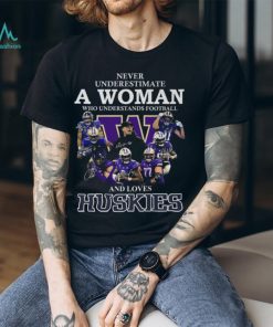 Never Underestimate A Woman Who Understands Football And Loves Huskies T Shirt