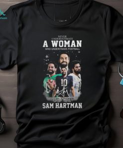 Never Underestimate A Woman Who Understands Football And Loves Sam Hartman Shirt