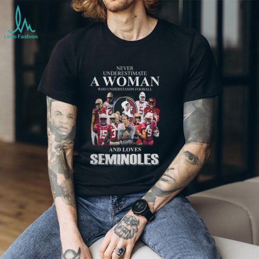 Never Underestimate A Woman Who Understands Football And Loves Saminoles T Shirt