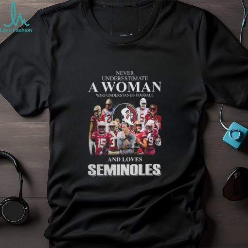 Never Underestimate A Woman Who Understands Football And Loves Saminoles T Shirt