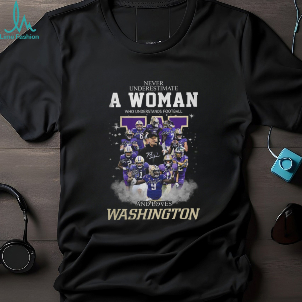 Never Underestimate A Woman Who Understands Football And Loves Washington T Shirt Never Underestimate A Woman Who Understands Football And Loves Washington T Shirt