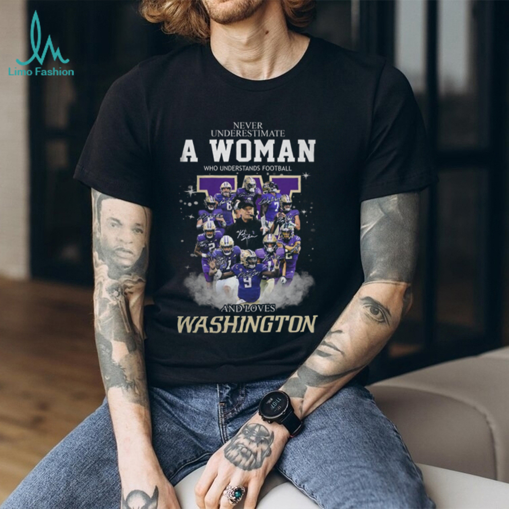 Never Underestimate A Woman Who Understands Football And Loves Washington T Shirt Never Underestimate A Woman Who Understands Football And Loves Washington T Shirt