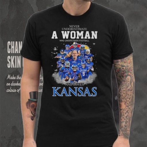 Never Underestimate A Woman Who Understands Football Ka Kansas 9 And Loves Kansas Shirt