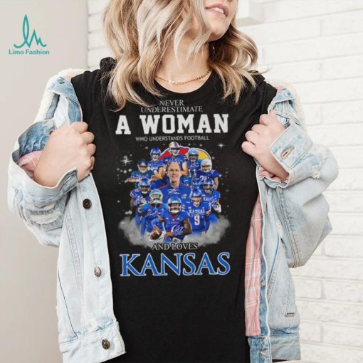 Never Underestimate A Woman Who Understands Football Ka Kansas 9 And Loves Kansas Shirt