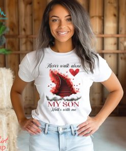 Never Walk Alone My Son Walks With Me Classic T Shirt