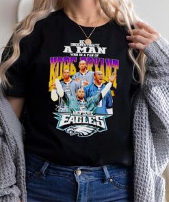Never underestimate a man who is a fan of Kobe Bryant and love Eagles signature shirt