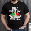New Heights Family Reunion Game shirt