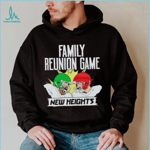 New Heights Family Reunion Game shirt