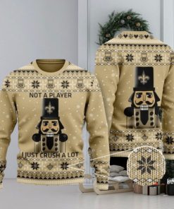 New Orleans Saints Not A Player I Just Crush Alot Ugly Christmas Sweaters