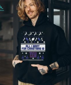 New York Giants All I Want For Christmas Is Ugly Christmas Shirt