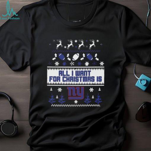 New York Giants All I Want For Christmas Is Ugly Christmas Shirt