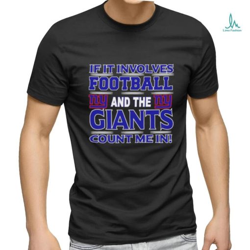 Nfl If It Involves Football And The New York Giants Count Me In SVG T shirt
