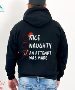 Nice Naughty An Attempt Was Made Christmas T Shirt