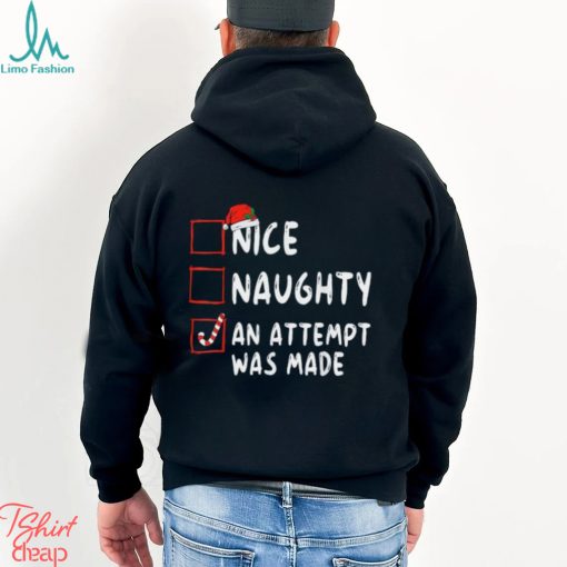 Nice Naughty An Attempt Was Made Christmas T Shirt