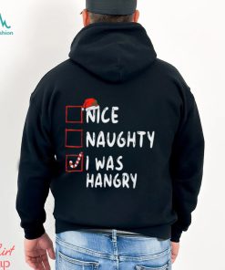 Nice Naughty I Was Hangry Christmas List Xmas Santa Claus T Shirt