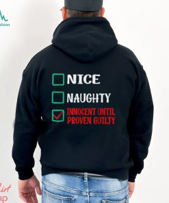 Nice Naughty Innocent Until Proven Guilty Funny Christmas T Shirt