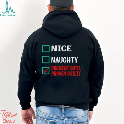 Nice Naughty Innocent Until Proven Guilty Funny Christmas T Shirt