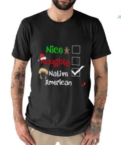 Nice Naughty Native Xmas Shirt