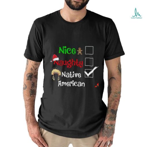 Nice Naughty Native Xmas Shirt