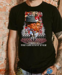 Nick Saban The Greatest Ever T shirt