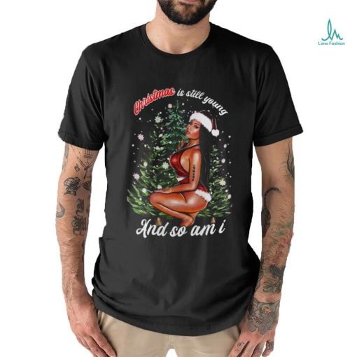 Nicki Minaj Christmas Is Still Young And So Am I T shirt