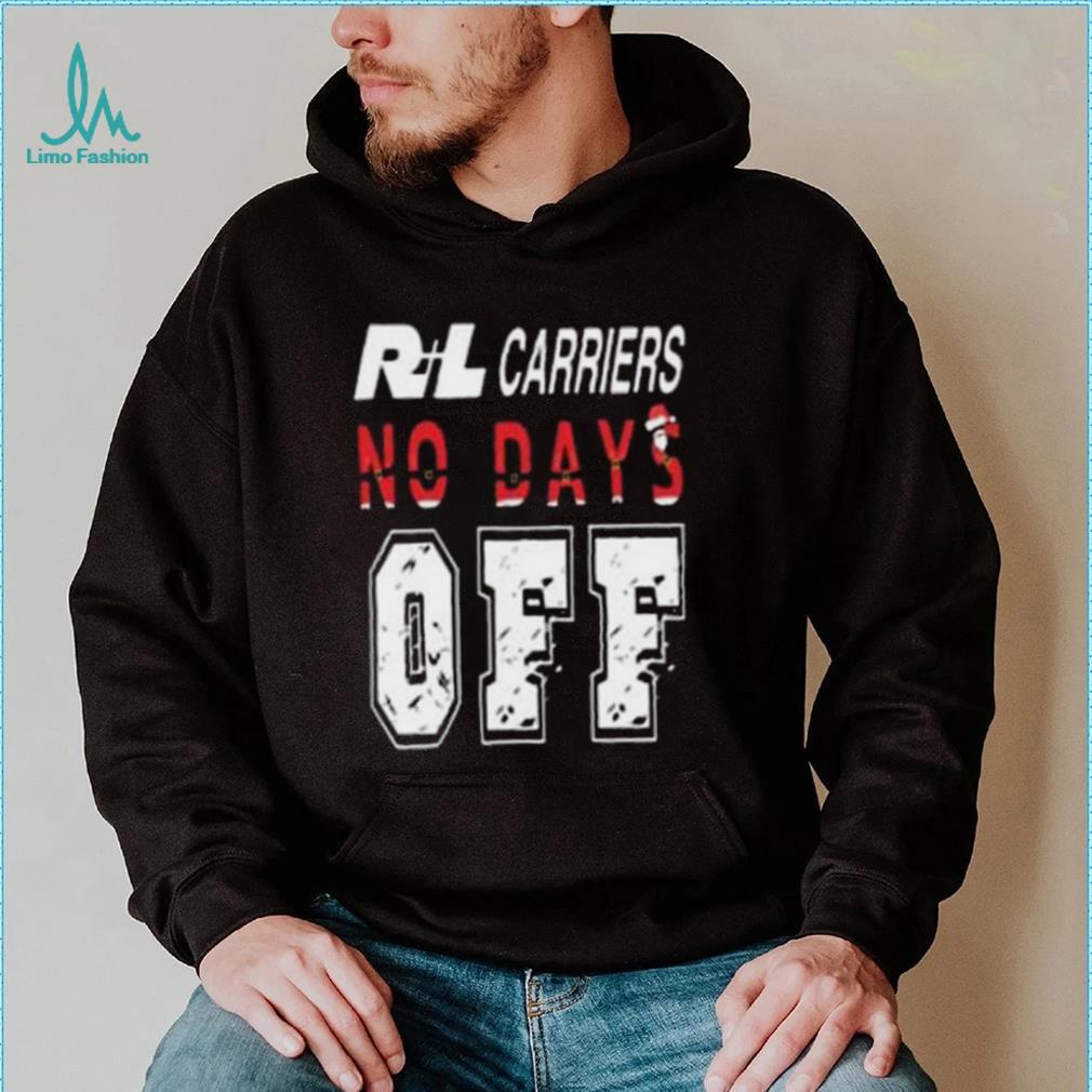 No days Santa RL carriers off T shirt No days Santa RL carriers off T shirt