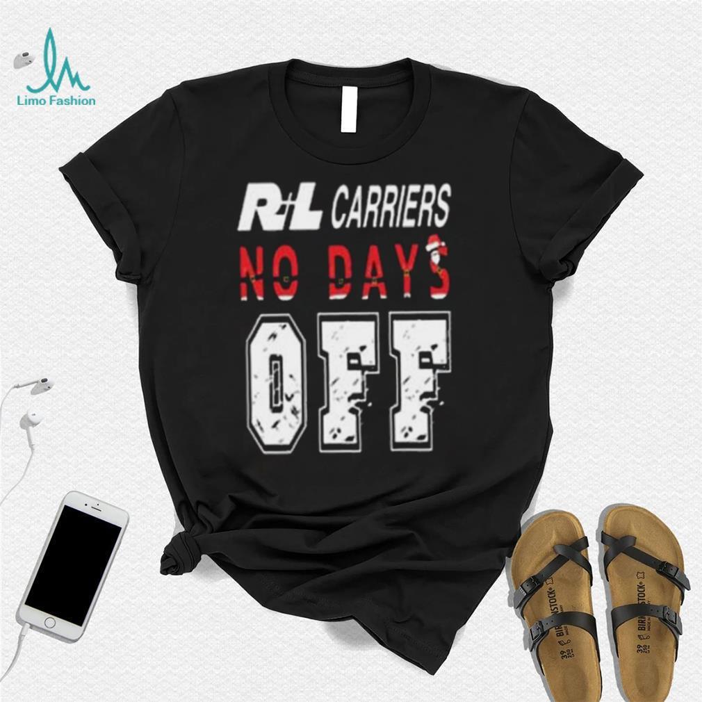 No days Santa RL carriers off T shirt No days Santa RL carriers off T shirt