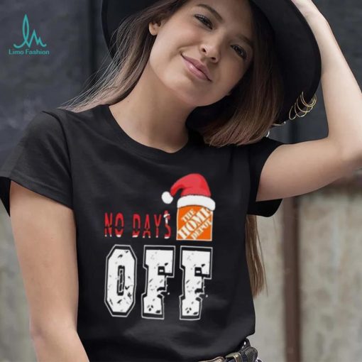 No days Santa The home depot off T shirt