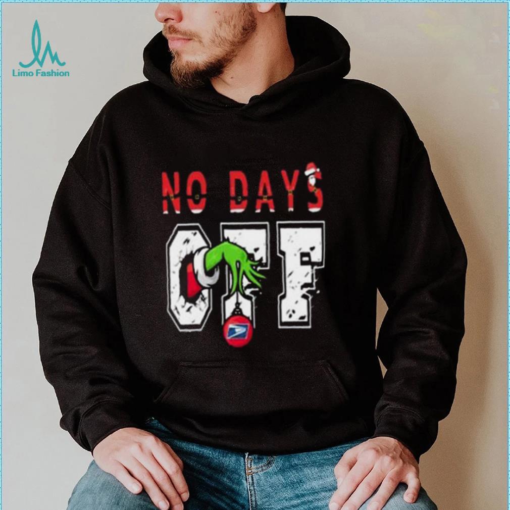 No days off Grinch hand USPS T shirt No days off Grinch hand USPS T shirt