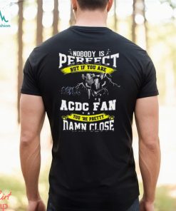 Nobody IS Perfect AC DC Fan Unisex T Shirt