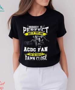 Nobody IS Perfect AC DC Fan Unisex T Shirt