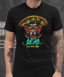 Not quite dead just dead inside shirt