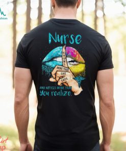 Nurse And Notices More Than You Realize Shirt