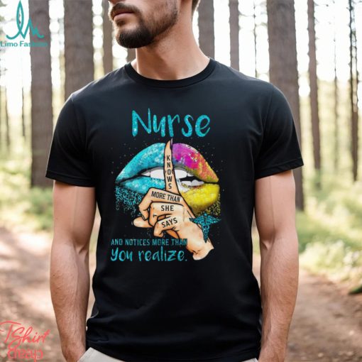 Nurse And Notices More Than You Realize Shirt