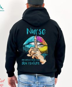 Nurse And Notices More Than You Realize Shirt