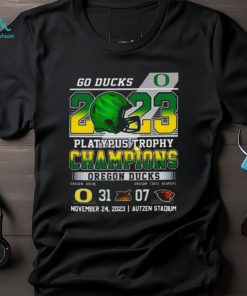 O Ducks 2023 Platypus Trophy Champions Oregon Ducks 31 – 07 Oregon State Beavers November 24 2023 Autzen Stadium T Shirt