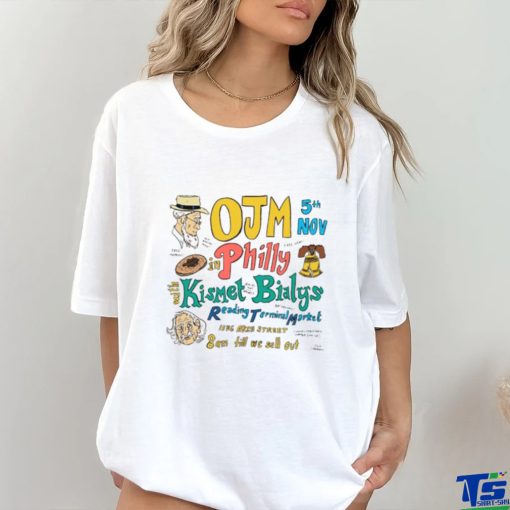 OJM5th Nov in Philly shirt
