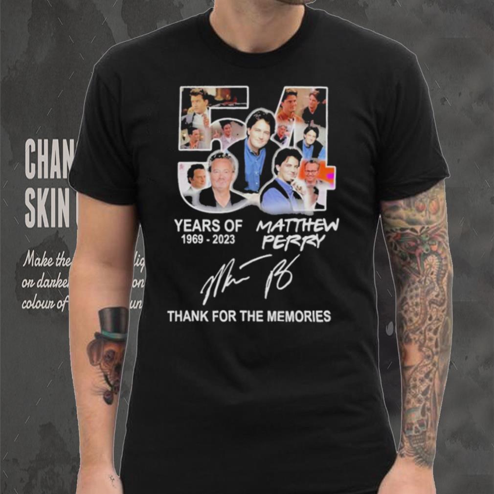 Official 54 Years Of 1969 – 2023 Matthew Perry Thank You For The Memories T Shirt Official 54 Years Of 1969 – 2023 Matthew Perry Thank You For The Memories T Shirt