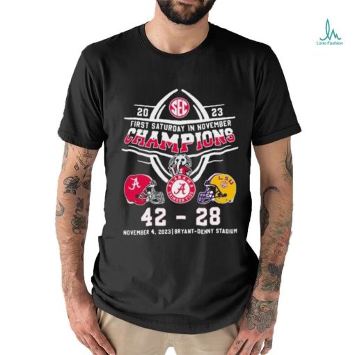 Official Alabama Crimson 42 28 LSU Tide First Saturday In November Champions 2023 Shirt