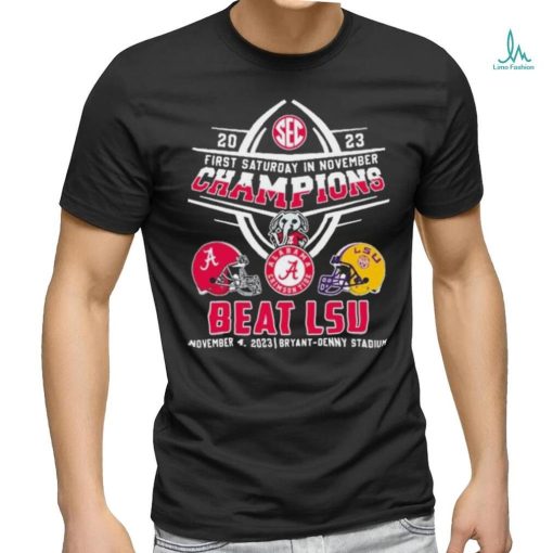 Official Alabama Crimson Tide First Saturday In November 2023 Beat LSU Shirt