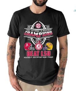Official Alabama Crimson Tide First Saturday In November 2023 Beat LSU Shirt