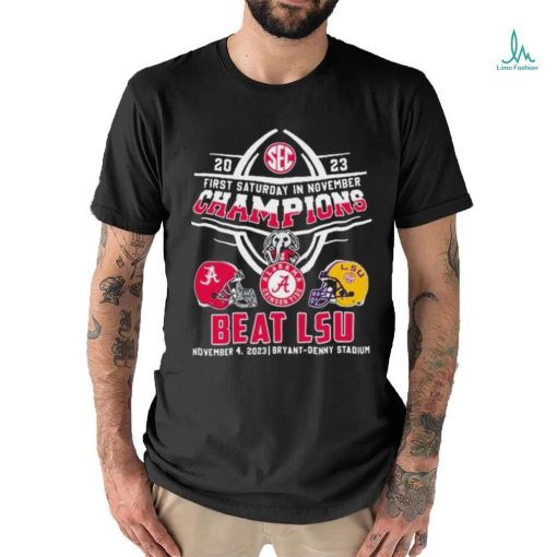 Official Alabama Crimson Tide First Saturday In November 2023 Beat LSU Shirt
