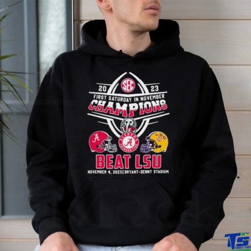 Official Alabama Crimson Tide First Saturday In November 2023 Beat LSU Shirt