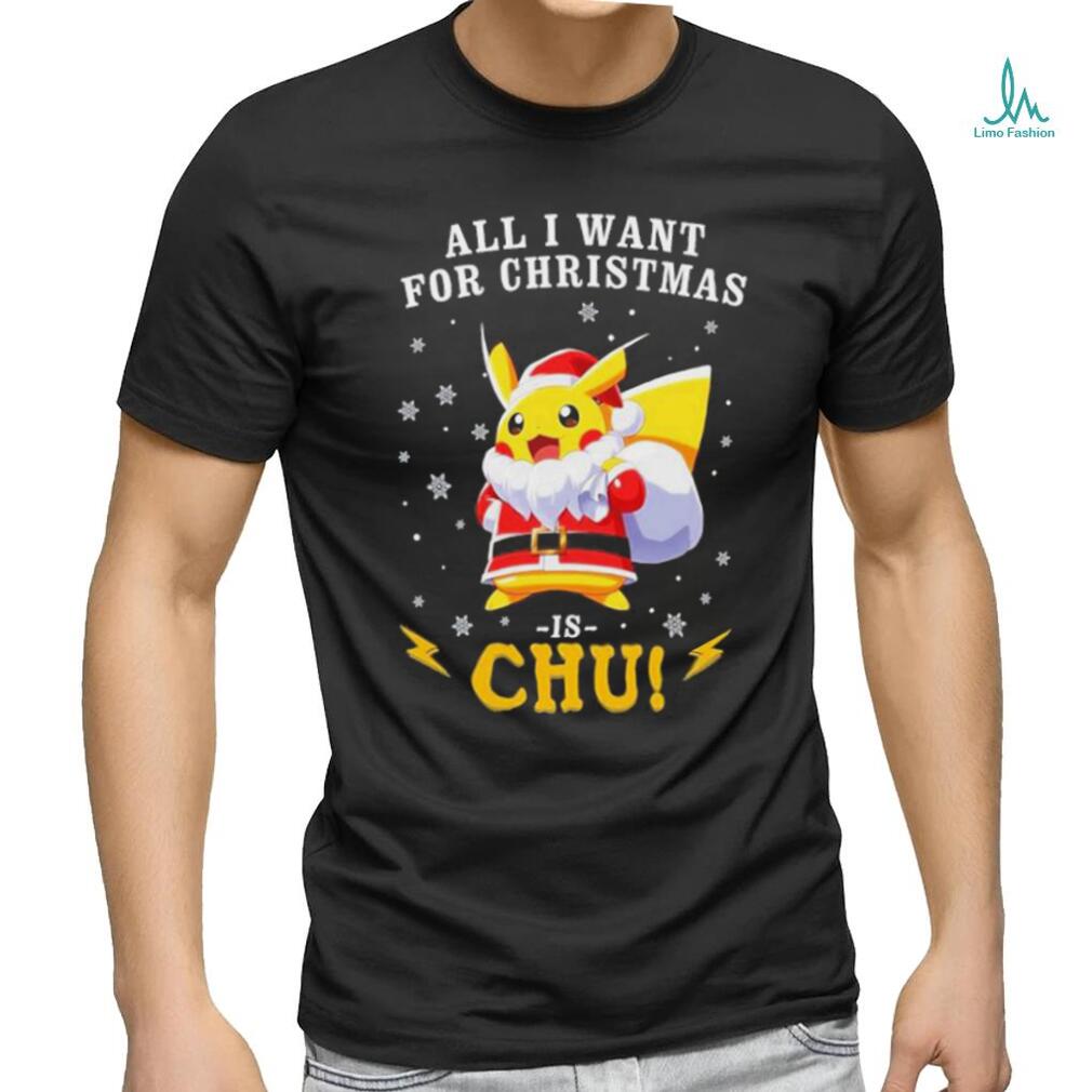 Official All I Want For Christmas Is Chu Pokemon T Shirt Official All I Want For Christmas Is Chu Pokemon T Shirt