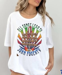 Official All songs lead to john fogerty shirt